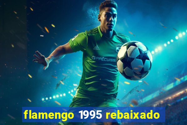 flamengo 1995 rebaixado